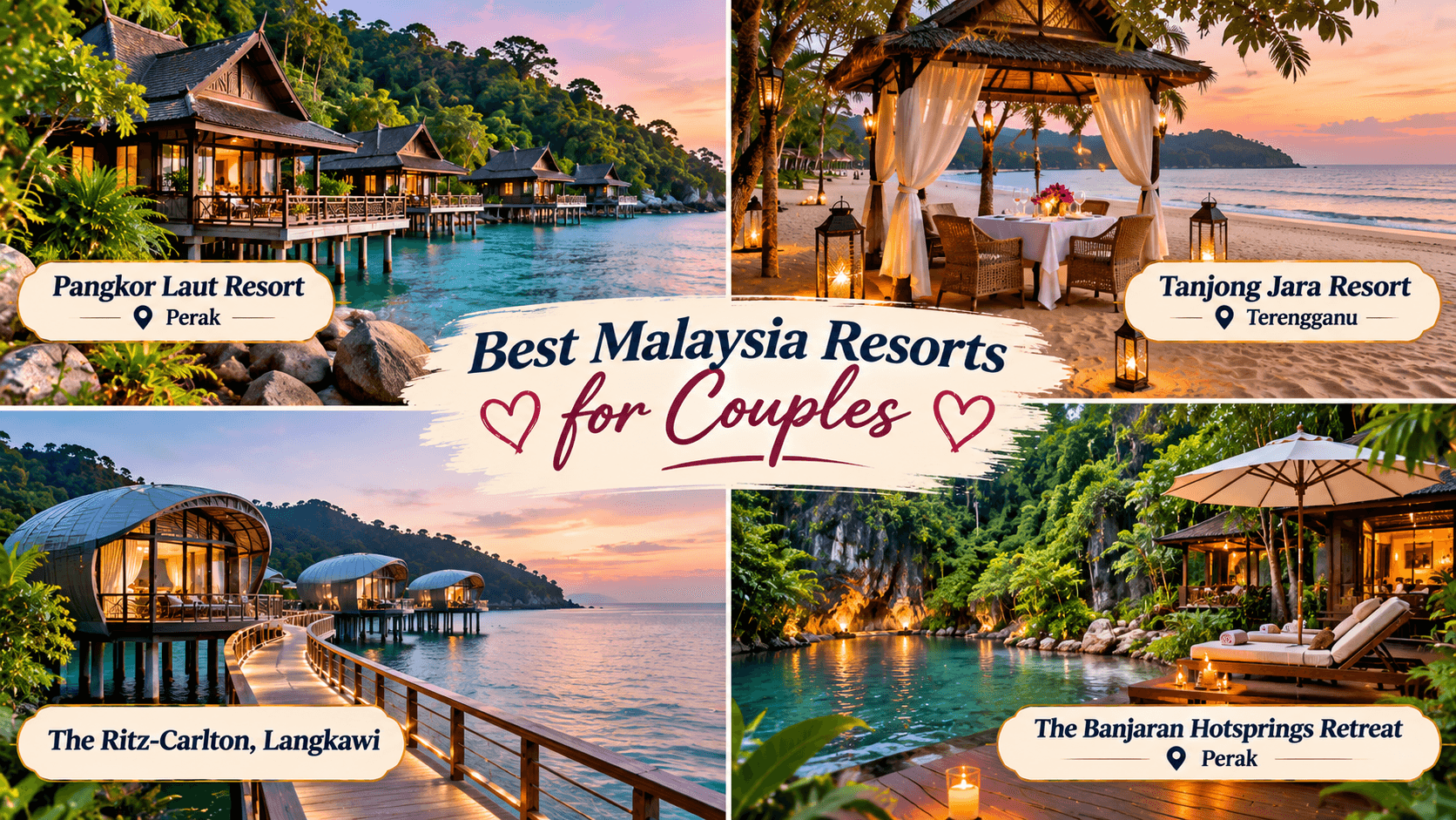 Romantic Malaysia resorts for couples, including Pangkor Laut Resort, Tanjong Jara Resort, The Ritz-Carlton Langkawi, and The Banjaran Hotsprings Retreat.